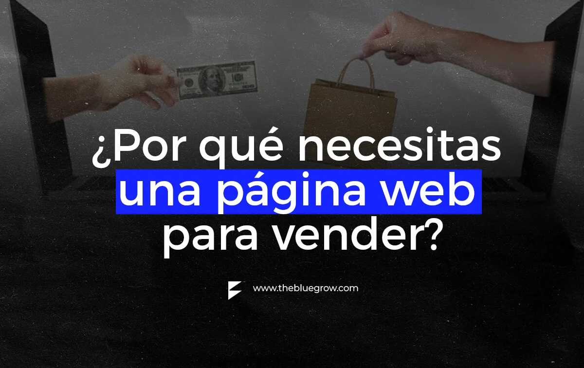 ¿Por qué necesitas una página web para vender?